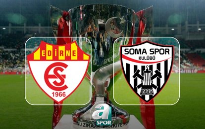 Edirnespor-Somaspor maçı ne zaman ve saat kaçta? Ziraat Türkiye Kupası maçı hangi kanalda? | CANLI İZLE