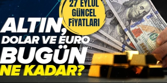 Gram altın ne kadar? | 27 Eylül canlı altın ve döviz kuru takibi – 1 Dolar kaç TL?