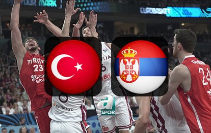 Türkiye-Sırbistan basketbol maçı izle | Türkiye-Sırbistan maçı ne zaman ve saat kaçta? Hangi kanalda canlı yayınlanacak?