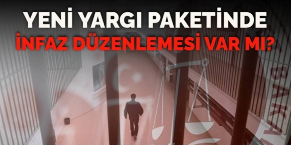 Mahkumlara af çıkacak mı? 11. Yargı Paketi’nde infaz düzenlemesi var mı? (Adalet Bakanlığı çalışması)