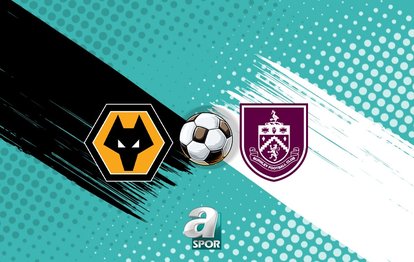 Wolverhampton-Burnley maçı ne zaman ve saat kaçta? Hangi kanalda yayınlanacak?