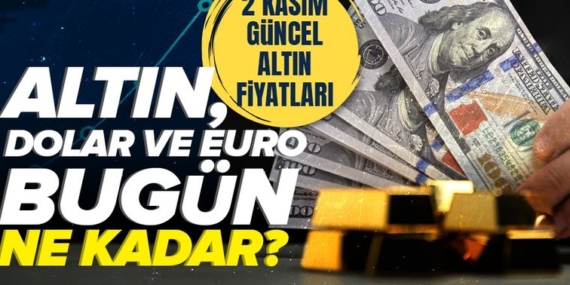 2 Kasım Altın Fiyatları | Gram altın ne kadar? Çeyrek altın fiyatları düştü mü?