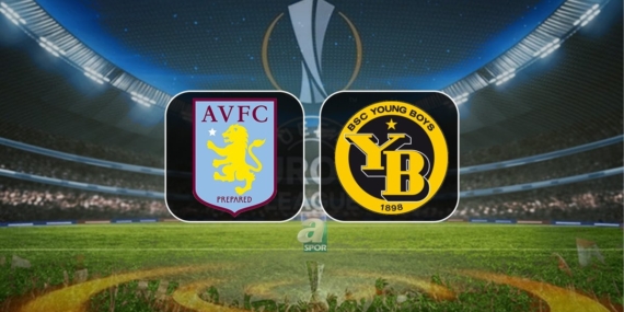 Aston Villa-Young Boys MAÇI TIKLA İZLE | Ne zaman ve hangi kanalda?