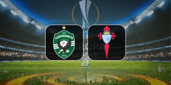 Ludogorets-Celta Vigo maçı izle: Ne zaman ve hangi kanalda yayınlanacak?