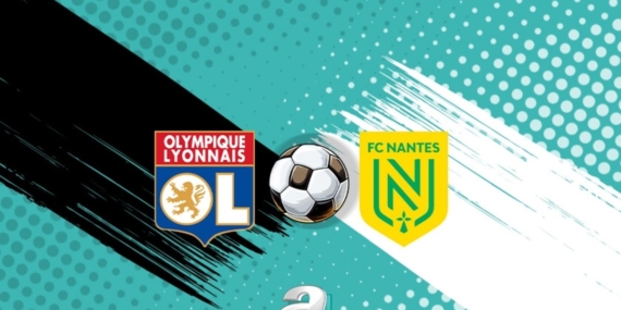 Lyon-Nantes maçı izle: Ne zaman, saat kaçta ve hangi kanalda yayınlanacak?