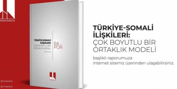 Milli İstihbarat Akademisi’nden ‘TürkiyeSomali’ ilişkileri raporu