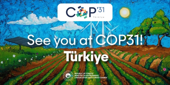 Türkiye COP31 ile küresel iklim diplomasisinin merkezi olacak