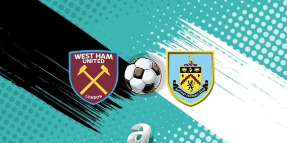 West Ham United – Burnley maçı: Yayına dair tüm bilgiler!