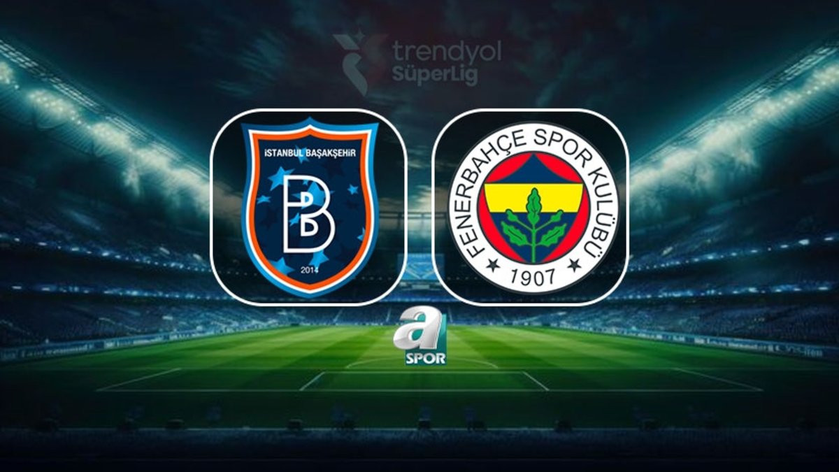 Başakşehir-Fenerbahçe maçı ne zaman, hangi kanalda, saat kaçta? (Muhtemel 11'ler)
