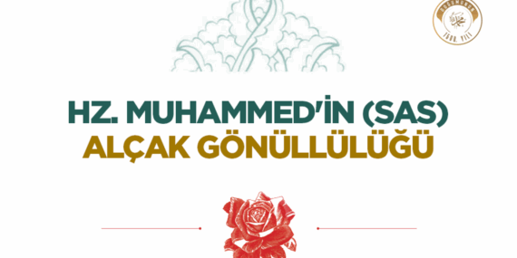 Hz. Muhammed’in (sas) Alçak Gönüllülüğü