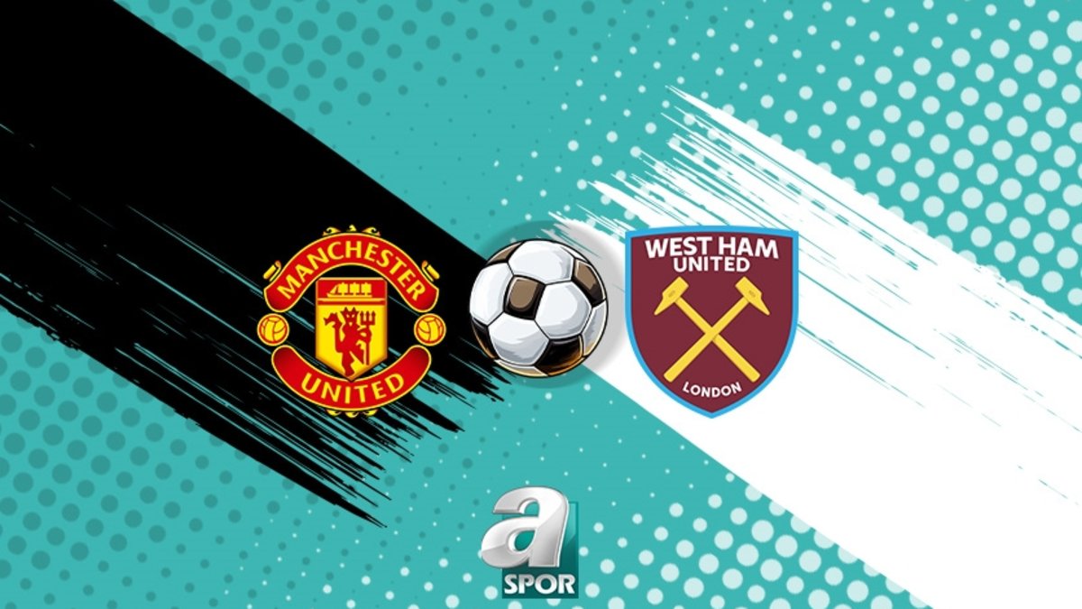 Manchester United-West Ham United maçı izle: Ne zaman ve hangi kanalda?