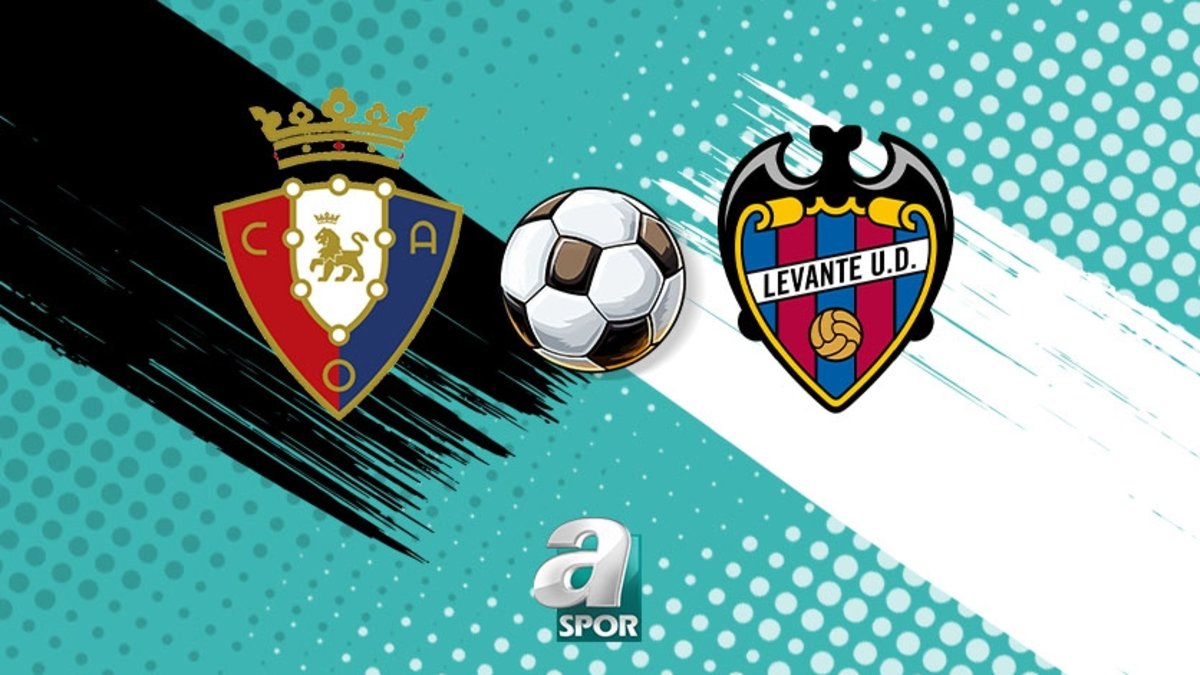 Osasuna-Levante maçı ne zaman, saat kaçta ve hangi kanalda? (İspanya La Liga)