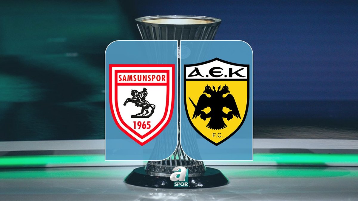 Samsunspor-AEK Athens maçı ne zaman, saat kaçta ve hangi kanalda?