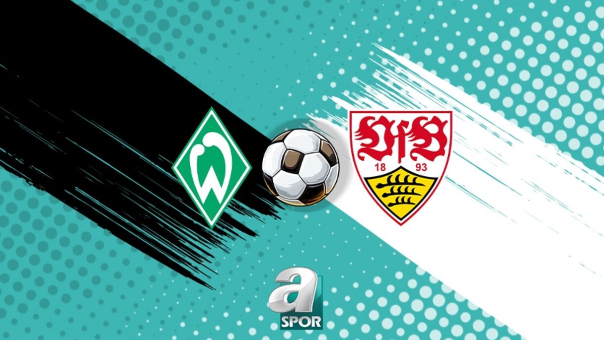 Werder Bremen-Stuttgart maçı izle: Ne zaman ve hangi kanalda?