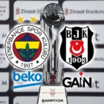Fenerbahçe Beko-Beşiktaş GAİN maçı CANLI İZLE (Ziraat Bankası Türkiye Kupası Finali)
