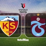 Zecorner Kayserispor-Trabzonspor maçı CANLI | Trendyol Süper Lig