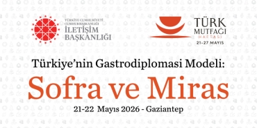 Gaziantep'te 'Türkiye'nin Gastrodiplomasi Modeli: Sofra ve Miras' etkinliği düzenlenecek