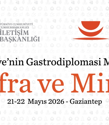 Gaziantep'te 'Türkiye'nin Gastrodiplomasi Modeli: Sofra ve Miras' etkinliği düzenlenecek
