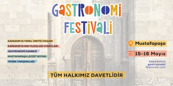 Kapadokya Gastronomi Festivali 1516 Mayıs'ta düzenlenecek
